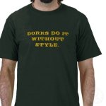 dorks_do_it_without_style_tshirt-p2358973498658856043d2s_400.jpg
