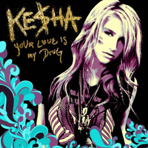Kesha_-_Your_Love_Is_My_Drug.jpg