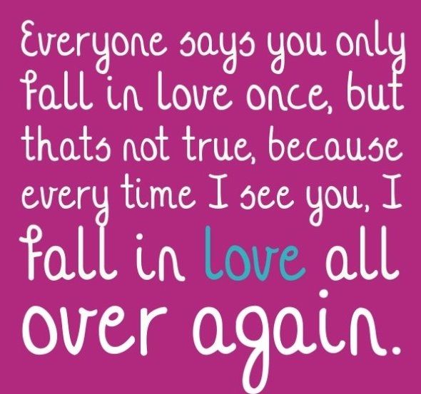 65002-Everyone-Says-You-Only-Fall-In-Love-Once....jpg