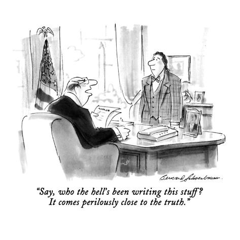 bernard-schoenbaum-say-who-the-hell-s-been-writing-this-stuff-it-comes-perilously-close-t-new-yorker-cartoon.jpg