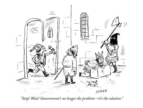 david-sipress-stop-wait-government-s-no-longer-the-problem-it-s-the-solution-new-yorker-cartoon.jpg